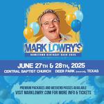 Mark Lowry's Hometown Birthday Bash