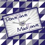 Downtown in MadTown