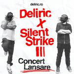 Deliric X Silent Strike III (Concert Lansare)