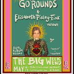The Go Rounds + Elisabeth Pixley-Fink present: THE BIG WEEKEND - Lamplighter Inn