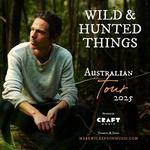 Wild and Hunted Things - Australian Tour