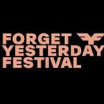 Forget Yesterday Festival 2025