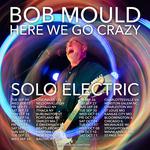 Bob Mould - Here We Go Crazy - Solo Electric