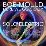 Bob Mould - Here We Go Crazy - Solo Electric