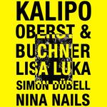 Kalipo presents: Kalipo, Oberst Buchner, lisa luka, Simon Dübell & Nina Nails Berlin