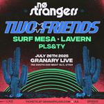 NO STRANGERS ft. TWO FRIENDS + MORE at GRANARY LIVE
