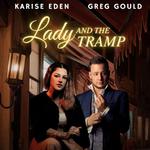 Karise Eden & Greg Gould: Lady & The Tramp