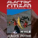 Electric Citizen EC4 Album Release Tour with Magick Potion