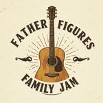Father Figures Family Jam