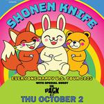 Shonen Knife - Everyone Happy U.S. Tour w/ The Pack A.D.