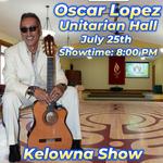 Oscar Lopez duo in Concert: "Ahora o Nunca" – Live in Kelowna