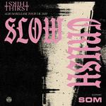 SLOW CRUSH w/ special guests SOM + Blanket
