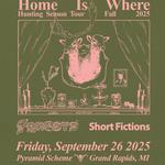 Home Is Where + Forests + Short Fictions