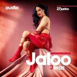 Jaloo 3 Eras Show de Encerramento