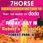 7Horse: Double Summertime Tour feat. the music of dada