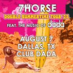 7Horse Double Summertime Tour feat. the music of dada