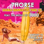 7Horse Double Summertime Tour feat. the music of dada