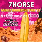 7Horse Double Summertime Tour feat. the music of dada