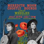 Meredith Moon and Ghostly Hounds at Wheelies