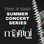Martini Shot at the First & Main Summer Concert Series