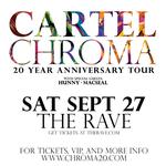 CARTEL: CHROMA 20 YEAR ANNIVERSARY TOUR - Saturday, September 27, 2025 at The Rave / Eagles Club