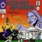 Sister Wife Supergroup w/ Apes of the State