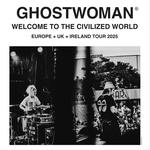 GHOSTWOMAN - Welcome to the civilized world