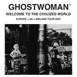 GHOSTWOMAN - Welcome to the civilized world