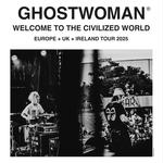 GHOSTWOMAN - Welcome to the civilized world