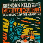 Brendan Kelly and the Wandering Birds with Guerilla Poubelle + Sam Russo + In the Meantime