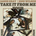 Take it from Me Tour with Jason Gray & Josh Wilson