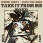 Take it from Me Tour with Jason Gray & Josh Wilson