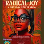 Radical Joy: a birthday celebration 