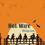 Hot Wire Bluegrass