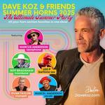 Dave Koz and Friends Summer Horns 2025: The Ultimate Summer Party