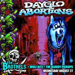 Dayglo Abortions + The Brothels + Wolf Bite + The Bloody Pickups