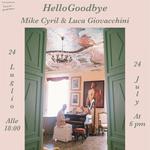 Hellogoodbye con Mike Cyril e Luca Giovacchini