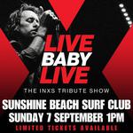 SUNSHINE BEACH SURF CLUB | LIVE BABY LIVE THE INXS TRIBUTE SHOW