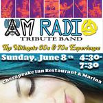 AM Radio Tribute Band on the Chesapeake this Sunday, June 8th, at the Chesapeake Inn Restaurant & Marina from 4:30 to 7:30!