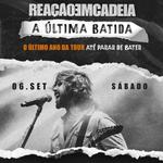 REAÇÃO EM CADEIA - "A ULTIMA BATIDA" (O Ultimo Ano da TOUR ATÉ PARAR DE BATER)