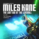 Miles Kane - The Last Gig At The Leadmill