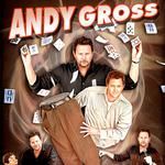 Andy Gross: Are You Kidding Me? 