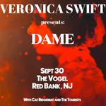 Veronica Swift Presents DAME