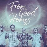 From Good Homes - A Benefit Concert for The Growing Stage