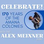 Celebrate! 170 Years of the Amana Colonies