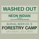 Washed Out w/ Neon Indian (DJ Set) @ Forestry Camp