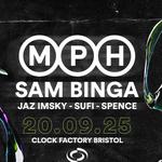 Clock Factory presents: MPH & Sam Binga