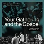 Your Gathering & The Gospel Conference 