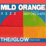 MILD ORANGE - THE//GLOW TOUR 2025 w HEAVY CHEST