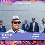 07.27. PASO @Fishing on Orfű